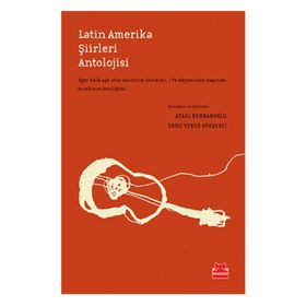 Latin Amerika Şiirleri Antolojisi - Ataol Behramoğlu Ebru Yener