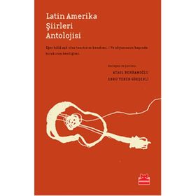 Latin Amerika Şiirleri Antolojisi - Ataol Behramoğlu Ebru Yener
