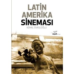 Latin Amerika Sineması - Kemal Sivaslioglu