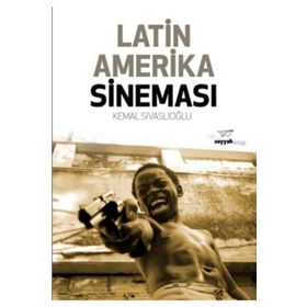 Latin Amerika Sineması - Kemal Sivaslioglu