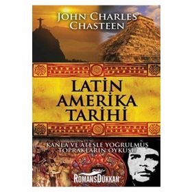 LATIN AMERIKA TARIHI - JOHN CHARLES CHASTEEN
