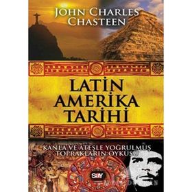 LATIN AMERIKA TARIHI - JOHN CHARLES CHASTEEN