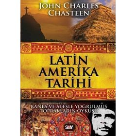 LATIN AMERIKA TARIHI - JOHN CHARLES CHASTEEN