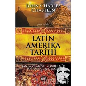 LATIN AMERIKA TARIHI - JOHN CHARLES CHASTEEN