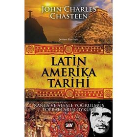 LATIN AMERIKA TARIHI - JOHN CHARLES CHASTEEN