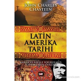 LATIN AMERIKA TARIHI - JOHN CHARLES CHASTEEN