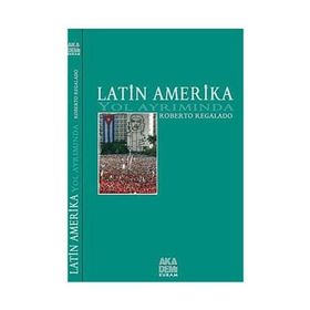 LATIN AMERIKA YOL AYRIMINDA - ROBERTO REGALADO