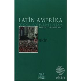 LATIN AMERIKA YOL AYRIMINDA - ROBERTO REGALADO