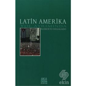 LATIN AMERIKA YOL AYRIMINDA - ROBERTO REGALADO