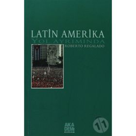 LATIN AMERIKA YOL AYRIMINDA - ROBERTO REGALADO