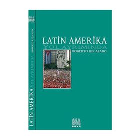 LATIN AMERIKA YOL AYRIMINDA - ROBERTO REGALADO