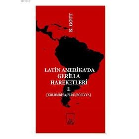 LATIN-AMERIKA'DA GERILLA HAREKETLERI 2 (KOLOMBIYA/PERU/BOLIVYA) - RICHARD GOTT