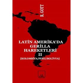 LATIN-AMERIKA'DA GERILLA HAREKETLERI 2 (KOLOMBIYA/PERU/BOLIVYA) - RICHARD GOTT