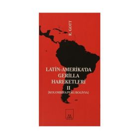 LATIN-AMERIKA'DA GERILLA HAREKETLERI 2 (KOLOMBIYA/PERU/BOLIVYA) - RICHARD GOTT