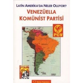 LATİN AMERİKA'DA NELER OLUYOR? VENEZÜELLA KOMÜNİST PARTİSİ - MEHMET İNCE