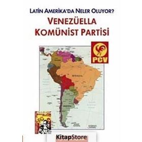 LATİN AMERİKA'DA NELER OLUYOR? VENEZÜELLA KOMÜNİST PARTİSİ - MEHMET İNCE