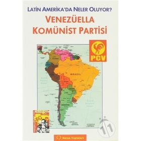 LATİN AMERİKA'DA NELER OLUYOR? VENEZÜELLA KOMÜNİST PARTİSİ - MEHMET İNCE