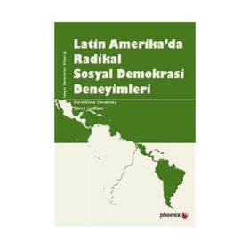 LATIN AMERIKADA RADIKAL SOSYAL DEMOKRASI DENEYIMLERI - GERALDINE LIEVESLEY;STEVE LUDLAM