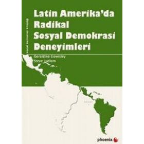 LATIN AMERIKADA RADIKAL SOSYAL DEMOKRASI DENEYIMLERI - GERALDINE LIEVESLEY;STEVE LUDLAM