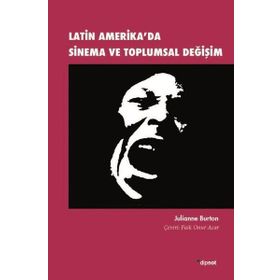 Latin Amerika'da Sinema ve Toplumsal Değişim / Julianne Burton