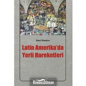 LATIN AMERIKA'DA YERLI HAREKETLERI - SIBEL ÖZBUDUN