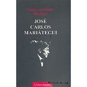 LATIN AMERİKALI MARKSIST - JOSE CARLOS MARIATEGUI