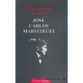 LATIN AMERİKALI MARKSIST - JOSE CARLOS MARIATEGUI