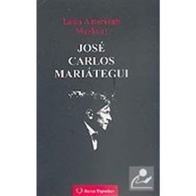 LATIN AMERİKALI MARKSIST - JOSE CARLOS MARIATEGUI