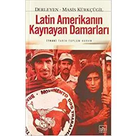 LATIN AMERİKANIN KAYNAYAN DAMARLARI - MASIS KÜRKÇÜGİL