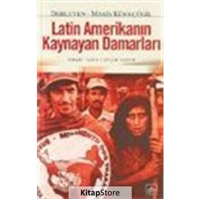 LATIN AMERİKANIN KAYNAYAN DAMARLARI - MASIS KÜRKÇÜGİL