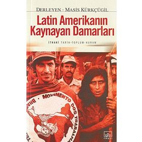 LATIN AMERİKANIN KAYNAYAN DAMARLARI - MASIS KÜRKÇÜGİL