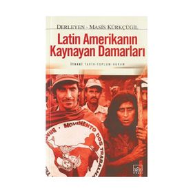 LATIN AMERİKANIN KAYNAYAN DAMARLARI - MASIS KÜRKÇÜGİL