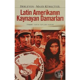 LATIN AMERİKANIN KAYNAYAN DAMARLARI - MASIS KÜRKÇÜGİL