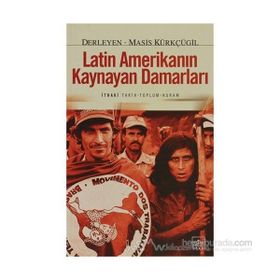 LATIN AMERİKANIN KAYNAYAN DAMARLARI - MASIS KÜRKÇÜGİL