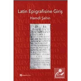 Latin Epigrafisine Giriş - Hamdi Şahin