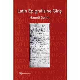 Latin Epigrafisine Giriş - Hamdi Şahin