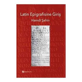 Latin Epigrafisine Giriş - Hamdi Şahin