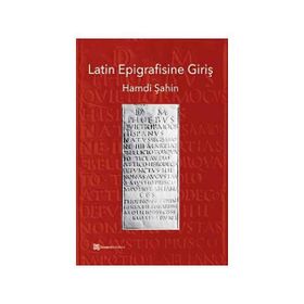 Latin Epigrafisine Giriş - Hamdi Şahin