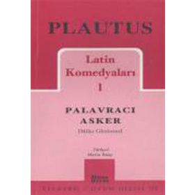 LATIN KOMEDYALARI 1 PALAVRACI ASKER - PLAUTUS