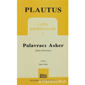 LATIN KOMEDYALARI 1 PALAVRACI ASKER - PLAUTUS