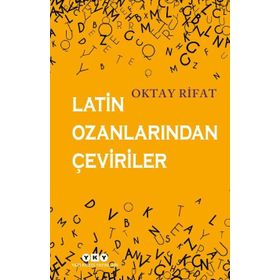 Latin Ozanlarından Çeviriler - Oktay Rifat