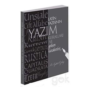 Latin Yazısının Yazım Kuralları ve Gelişen Karakterleri - M. Aykut Özbay