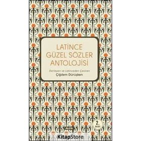 Latince Güzel Sözler Antolojisi - Çiğdem Dürüşken