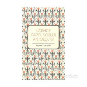 Latince Güzel Sözler Antolojisi - Çiğdem Dürüşken
