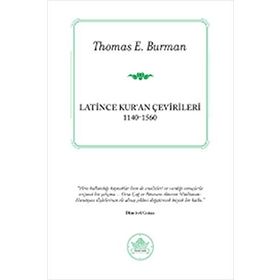 LATINCE KUR'AN ÇEVIRILERI (1140-1560) - THOMAS E. BURMAN