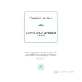 LATINCE KUR'AN ÇEVIRILERI (1140-1560) - THOMAS E. BURMAN