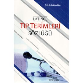 Latince Tıp Terimleri Sözlüğü / Çağatay Güler / Palme Yayınları
