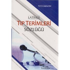 LATINCE TIP TERIMLERI SÖZLÜĞÜ - ÇAĞATAY GÜLER