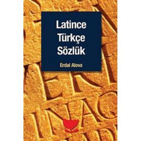 Latince Türkçe Sözlük - Erdal Alova Sina Kabaağaç