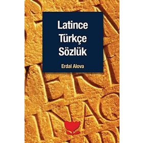 Latince Türkçe Sözlük - Erdal Alova Sina Kabaağaç